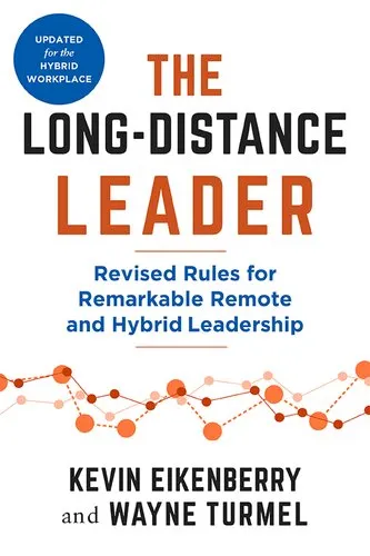 The Long-Distance Leader: Revised Rules for Remarkable Remote and Hybrid Leadership