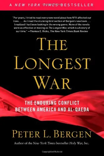 The Longest War: The Enduring Conflict between America and Al-Qaeda