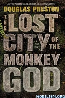 The Lost City of the Monkey God: A True Story