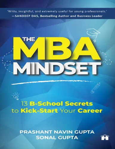 Cover of The MBA Mindset 13 B-School Secrets to kickstart your career Prashant Navin Gupta
