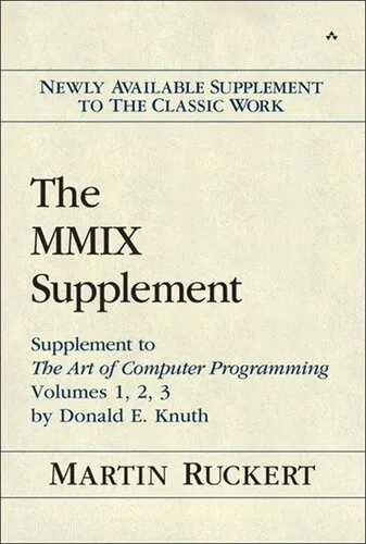 The MMIX Supplement: Supplement to The Art of Computer Programming Volumes 1, 2, 3 by Donald E. Knuth