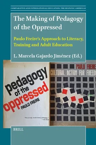 The Making of Book Pedagogy of the Oppressed: Paulo Freire's Approach to Literacy, Training and Adult Education