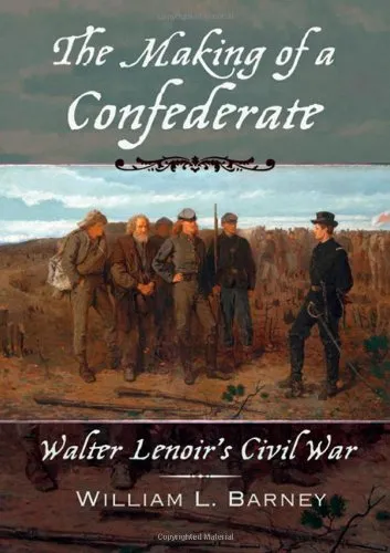 The Making of a Confederate: Walter Lenoir's Civil War