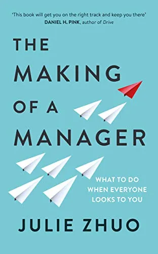 The Making of a Manager: What to Do When Everyone Looks to You