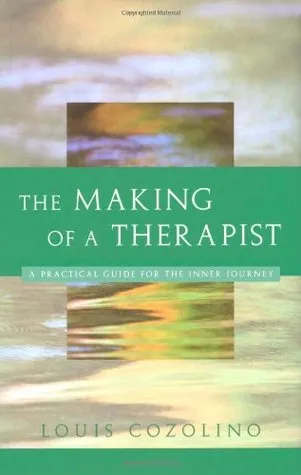 The Making of a Therapist: A Practical Guide for the Inner Journey