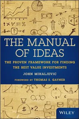 Cover of The Manual of Ideas: The Proven Framework for Finding the Best Value Investments