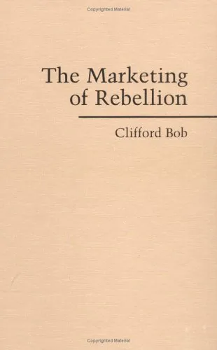 The Marketing of Rebellion: Insurgents, Media, and International Activism