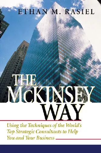 The McKinsey Way: Using the Techniques of the World's Top Strategic Consultants to Help You and Your Business