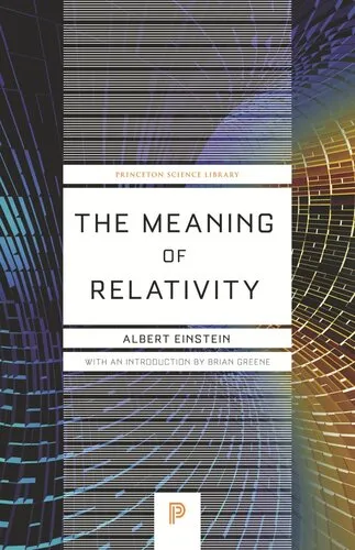 The Meaning of Relativity: Including the Relativistic Theory of the Non-Symmetric Field - Fifth Edition