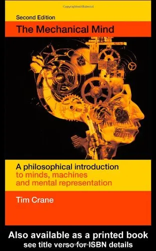 The Mechanical Mind: A Philosophical Introduction to Minds, Machines and Mental Representation