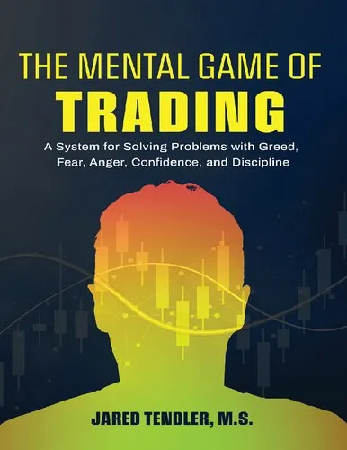 The Mental Game of Trading: A System for Solving Problems with Greed, Fear, Anger, Confidence, and Discipline