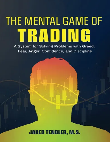 The Mental Game of Trading: A System for Solving Problems with Greed, Fear, Anger, Confidence, and Discipline