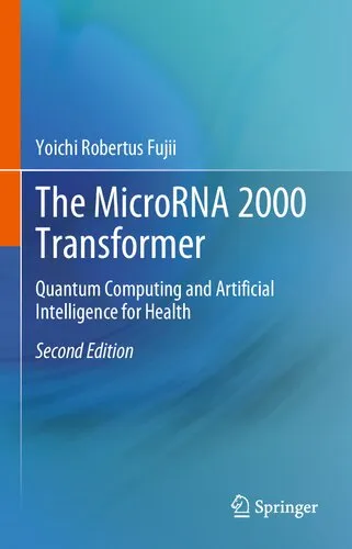 The MicroRNA 2000 Transformer: Quantum Computing and Artificial Intelligence for Health