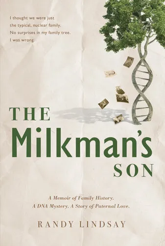 The Milkman's Son: A Memoir of Family History, a DNA Mystery, and a Story of Paternal Love