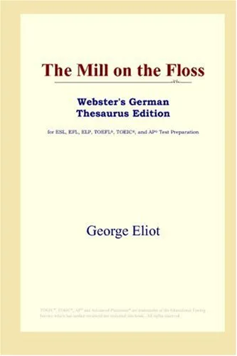 The Mill on the Floss (Webster's German Thesaurus Edition)