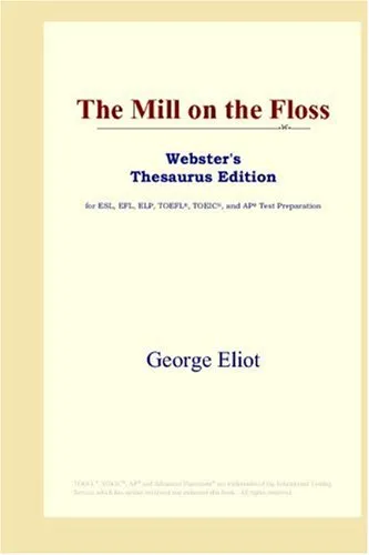 The Mill on the Floss (Webster's Thesaurus Edition)