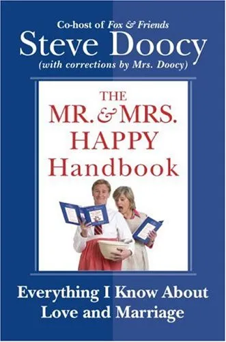 The Mr. & Mrs. Happy Handbook: Everything I Know About Love and Marriage (with corrections by Mrs. Doocy)