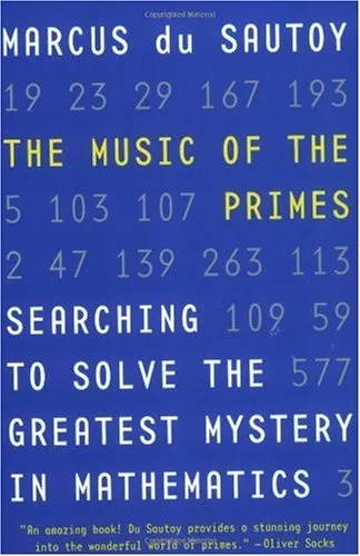 The Music of the Primes: Searching to Solve the Greatest Mystery in Mathematics