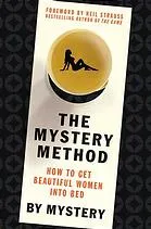 The Mystery method : how to get beautiful women into bed