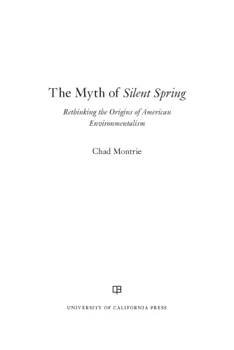 The Myth Of Silent Spring: Rethinking The Origins Of American Environmentalism