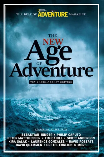 The New Age of Adventure: Ten Years of Great Writing