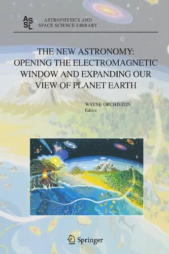 The New Astronomy: Opening the Electromagnetic Window and Expanding our View of Planet Earth: A Meeting to Honor Woody Sullivan on his 60th Birthday (Astrophysics and Space Science Library, 334)