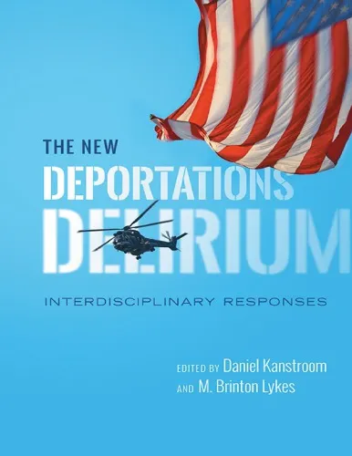 The New Deportations Delirium: Interdisciplinary Responses