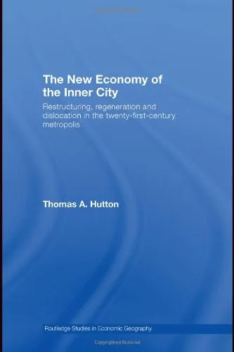 The New Economy of the Inner City: Restructuring, Regeneration and Dislocation in the 21st Century Metropolis