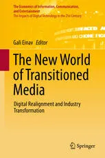 The New World of Transitioned Media: Digital Realignment and Industry Transformation