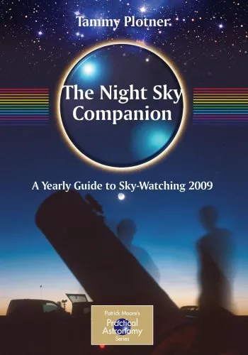 The Night Sky Companion: A Yearly Guide to Sky-Watching 2009