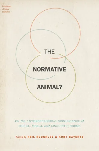 The Normative Animal? On the Anthropological Significance of Social, Moral, and Linguistic Norms