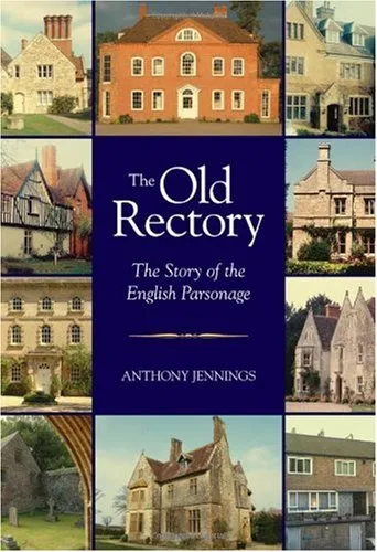 The Old Rectory: The Story of the English Parsonage