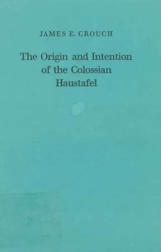 The Origin and Intention of the Colossian Haustafel (Forschungen zur Religion und Literatur des Alten und Neuen Testaments 109)