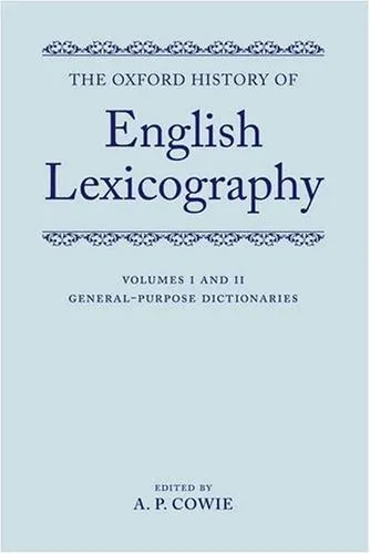 The Oxford History of English Lexicography: Volume I: General-Purpose Dictionaries; Volume II: Specialized Dictionaries Two-volume set (Two Volume Set)