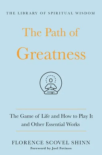 The Path of Greatness: The Game of Life and How to Play It and Other Essential Works: (The Library of Spiritual Wisdom)