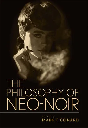 The Philosophy of Neo-Noir