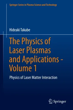 The Physics of Laser Plasmas and Applications - Volume 1: Physics of Laser Matter Interaction