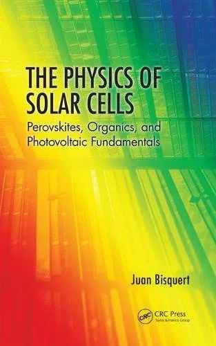 The Physics of Solar Cells: Perovskites, Organics, and Photovoltaic Fundamentals