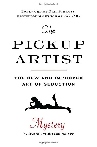 The Pickup Artist: The New and Improved Art of Seduction