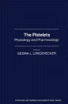 The Platelets. Physiology And Pharmacology