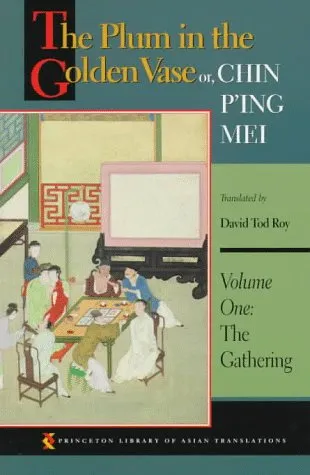 The Plum in the Golden Vase Or, Chin P'Ing Mei, Volume 1: The Gathering