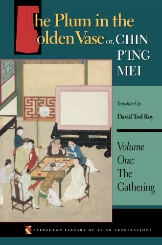 The Plum in the Golden Vase or, Chin P'ing Mei: Vol. 1, The Gathering