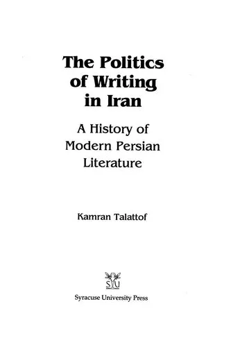 The Politics of Writing in Iran: A History of Modern Persian Literature