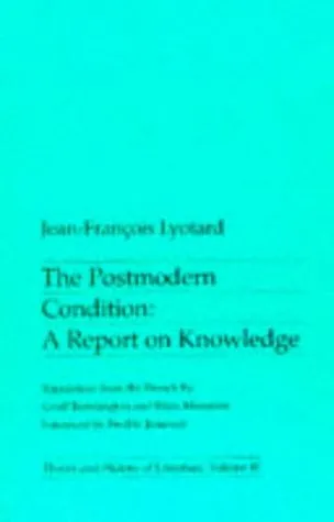 The Postmodern Condition: A Report on Knowledge