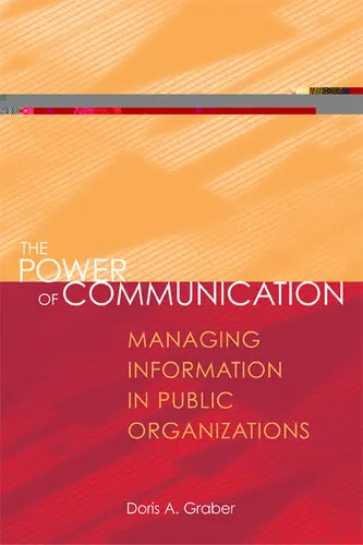 The Power of Communication: Managing Information in Public Organizations