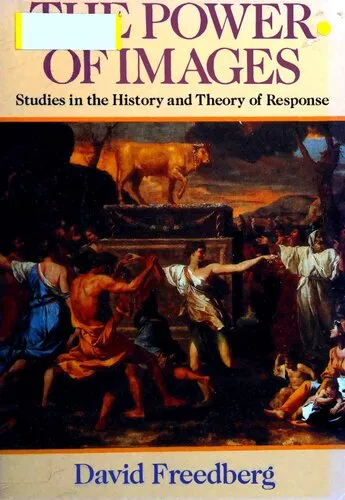 The Power of Images: Studies in the History and Theory of Response