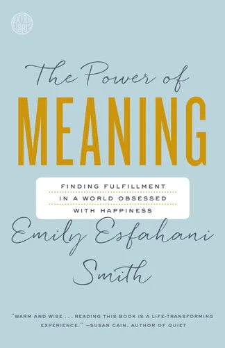 The Power of Meaning: Finding Fulfillment in a World Obsessed with Happiness