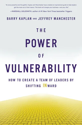 The Power of Vulnerability: How to Create a Team of Leaders by Shifting INward