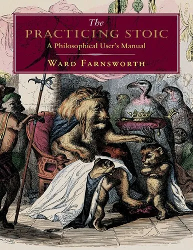 The Practicing Stoic ( Practising Stoic ) : A Philosophical User's Manual