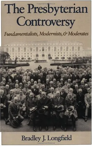 The Presbyterian Controversy: Fundamentalists, Modernists, and Moderates (Religion in America)